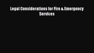 Legal Considerations for Fire & Emergency Services Free Download Book