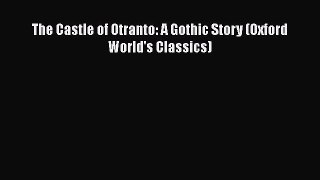 The Castle of Otranto: A Gothic Story (Oxford World's Classics)  Free Books