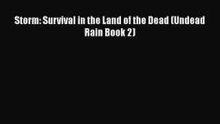 Storm: Survival in the Land of the Dead (Undead Rain Book 2) Read Online PDF