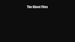 The Ghost Files  Free Books