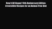 How It All Vegan! 10th Anniversary Edition: Irresistible Recipes for an Animal-Free Diet Read