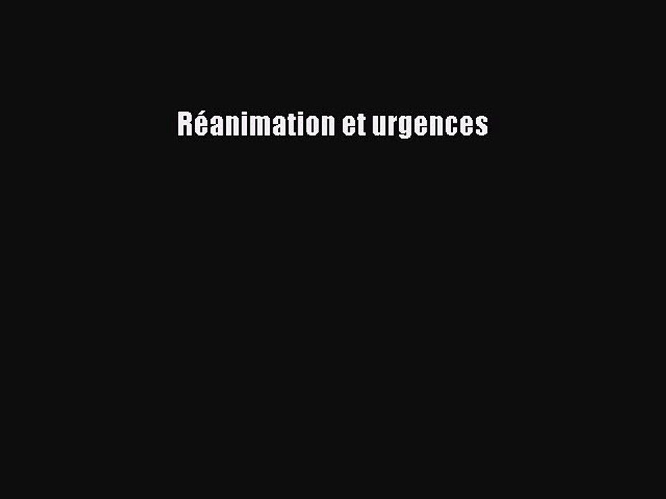[PDF Télécharger] Réanimation et urgences [Télécharger] Complet Ebook