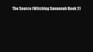 The Source (Witching Savannah Book 2)  Free Books