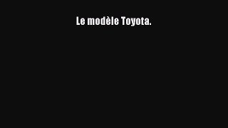 [PDF Télécharger] Le modèle Toyota. [Télécharger] Complet Ebook