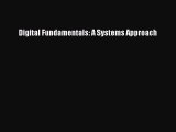 (PDF Download) Digital Fundamentals: A Systems Approach PDF