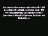 Construction Documents and Service (CDS) ARE Mock Exam (Architect Registration Exam): ARE Overview