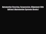 (PDF Download) Automotive Steering Suspension Alignment (6th Edition) (Automotive Systems Books)