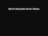 (PDF Download) My First Biography: Harriet Tubman PDF