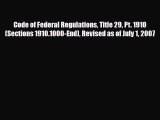 [PDF Download] Code of Federal Regulations Title 29 Pt. 1910 (Sections 1910.1000-End) Revised