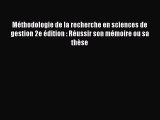 [PDF Download] Méthodologie de la recherche en sciences de gestion 2e édition : Réussir son