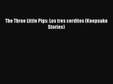 (PDF Download) The Three Little Pigs: Los tres cerditos (Keepsake Stories) PDF