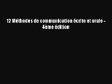 [PDF Download] 12 Méthodes de communication écrite et orale - 4ème édition [Read] Full Ebook