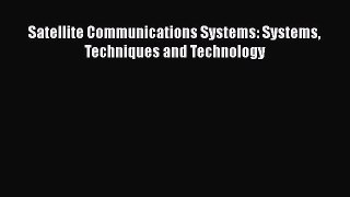 Satellite Communications Systems: Systems Techniques and Technology  Free Books