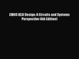 (PDF Download) CMOS VLSI Design: A Circuits and Systems Perspective (4th Edition) Read Online