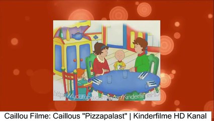 Caillou Filme: Caillous Pizzapalast | Kinderfilme HD Kanal Cailou