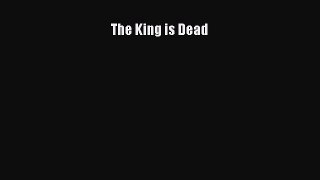 The King is Dead  Free Books
