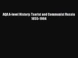 AQA A-level History: Tsarist and Communist Russia 1855-1964  Free PDF