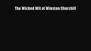 The Wicked Wit of Winston Churchill Free Download Book