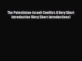 The Palestinian-Israeli Conflict: A Very Short Introduction (Very Short Introductions) Read