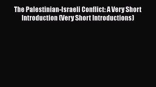 The Palestinian-Israeli Conflict: A Very Short Introduction (Very Short Introductions) Read