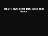 The Art of Howl's Moving Castle (Studio Ghibli Library) Read Online PDF