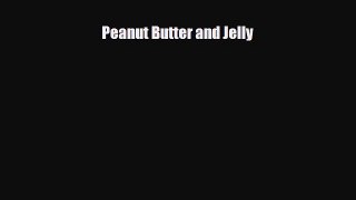 [PDF Download] Peanut Butter and Jelly [Download] Online