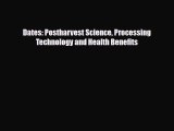 [PDF Download] Dates: Postharvest Science Processing Technology and Health Benefits [Download]