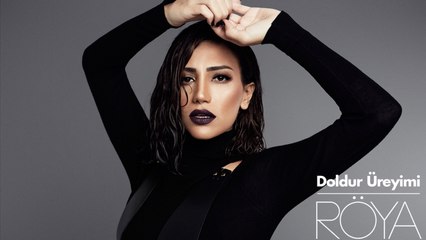 Röya - Doldur Üreyimi