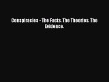 Conspiracies - The Facts. The Theories. The Evidence.  Free PDF
