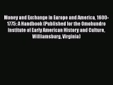 Money and Exchange in Europe and America 1600-1775: A Handbook (Published for the Omohundro