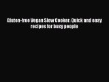 Gluten-free Vegan Slow Cooker: Quick and easy recipes for busy people  Free Books