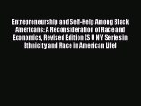 Entrepreneurship and Self-Help Among Black Americans: A Reconsideration of Race and Economics