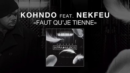 Kohndo Ft. Nekfeu - Faut qu'je tienne (Audio)