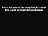 [PDF Download] Master Management des entreprises : L'essentiel de la gestion par les meilleurs
