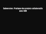 [PDF Download] Subversion : Pratique des projets collaboratifs avec SVN [Download] Online