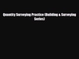 [PDF Download] Quantity Surveying Practice (Building & Surveying Series) [Download] Full Ebook