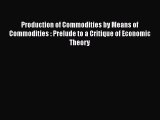 Production of Commodities by Means of Commodities : Prelude to a Critique of Economic Theory