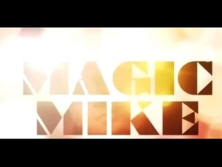 Magic Mike - Teaser Trailer