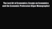 The Lost Art of Economics: Essays on Economics and the Economic Profession (Elgar Monographs)