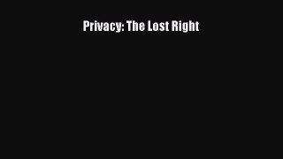 Privacy: The Lost Right  Free Books