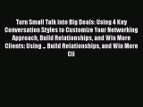 Turn Small Talk into Big Deals: Using 4 Key Conversation Styles to Customize Your Networking
