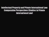 Intellectual Property and Private International Law: Comparative Perspectives (Studies in Private