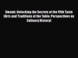 Umami: Unlocking the Secrets of the Fifth Taste (Arts and Traditions of the Table: Perspectives