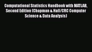 Computational Statistics Handbook with MATLAB Second Edition (Chapman & Hall/CRC Computer Science