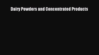 Dairy Powders and Concentrated Products  Free Books