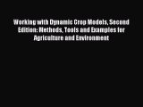 Working with Dynamic Crop Models Second Edition: Methods Tools and Examples for Agriculture
