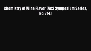 Chemistry of Wine Flavor (ACS Symposium Series No. 714)  PDF Download