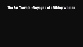 The Far Traveler: Voyages of a Viking Woman  Free PDF