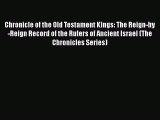Chronicle of the Old Testament Kings: The Reign-by-Reign Record of the Rulers of Ancient Israel