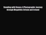 (PDF Download) Standing with Stones: A Photographic Journey through Megalithic Britain and